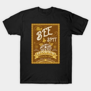 Honey Bee Spit is great on toast T-Shirt